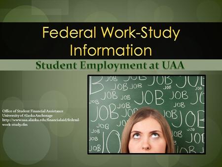 Office of Student Financial Assistance University of Alaska Anchorage  work-study.cfm.
