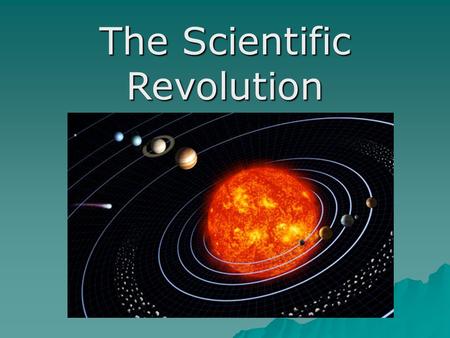 The Scientific Revolution. Ancient Greece and Rome  Mathematics, astronomy, and medicine were three of the earliest sciences.  The Greeks developed.