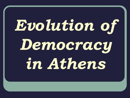 Evolution of Democracy in Athens. Draco (Before the Persian Wars…struggles between aristocrats and commoners) issued new law code w/ VERY harsh penalties.