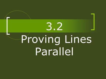 3.2 Proving Lines Parallel