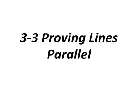 3-3 Proving Lines Parallel