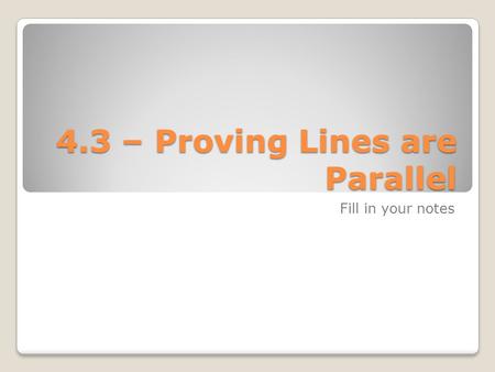 4.3 – Proving Lines are Parallel