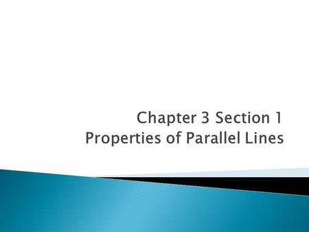 Chapter 3 Section 1 Properties of Parallel Lines.
