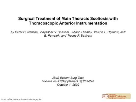 Surgical Treatment of Main Thoracic Scoliosis with Thoracoscopic Anterior Instrumentation by Peter O. Newton, Vidyadhar V. Upasani, Juliano Lhamby, Valerie.