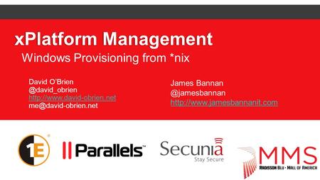 XPlatform ManagementxPlatform Management Windows Provisioning from *nix David  James.