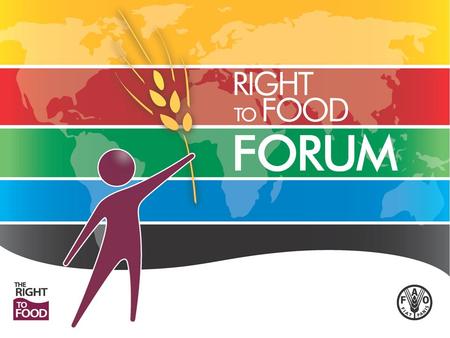 Right to Food Curriculum Overall Intent: Contribute to strengthening the in-country capacity to implement the right to food by different state duty bearers.