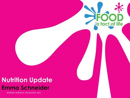 Nutrition Update Emma Schneider.