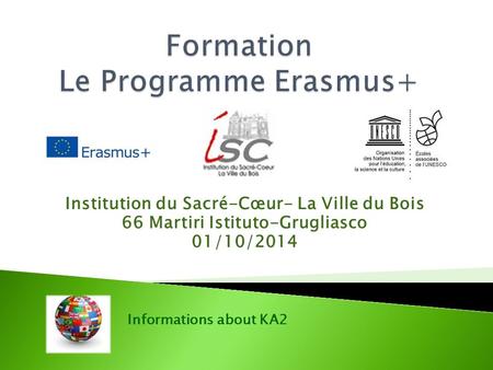 Informations about KA2 Institution du Sacré-Cœur- La Ville du Bois 66 Martiri Istituto-Grugliasco 01/10/2014.