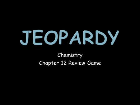 Chemistry Chapter 12 Review Game. Balancing Chemical Equations Stoich #1 (easy) Stoich #2 (more difficult) % Yield 1 point 1 point 1 point 1 point 1 point.