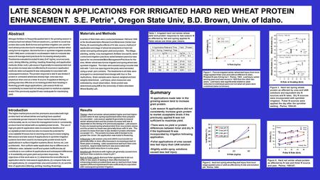 LATE SEASON N APPLICATIONS FOR IRRIGATED HARD RED WHEAT PROTEIN ENHANCEMENT. S.E. Petrie*, Oregon State Univ, B.D. Brown, Univ. of Idaho. Introduction.