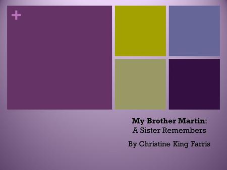 + My Brother Martin: A Sister Remembers By Christine King Farris.