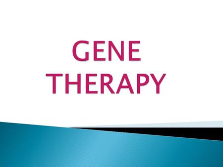 GENE THERAPY.