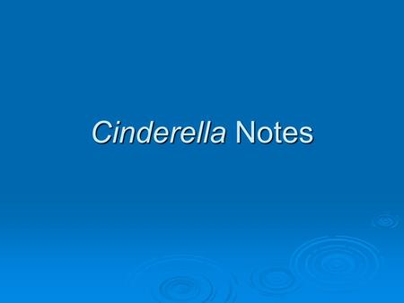 Cinderella Notes. But first, what does the term “folktale” really mean?  1. “Folk” refers to people.  2. “Tales” are stories.  3. Thus, a folktale.