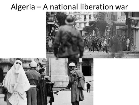 Algeria – A national liberation war