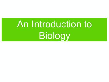 An Introduction to Biology