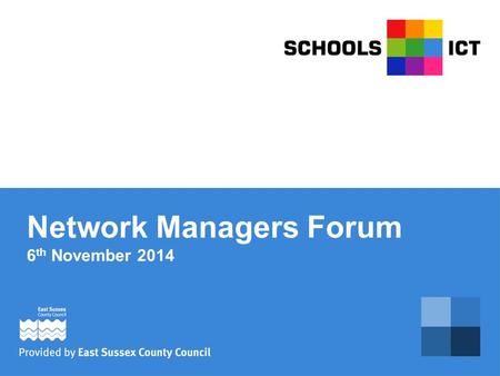 Network Managers Forum 6 th November 2014. Agenda 8.30am – Breakfast 9.00am – Introductions and ICT Update including Link Update Kris Scruby, ICT Schools.