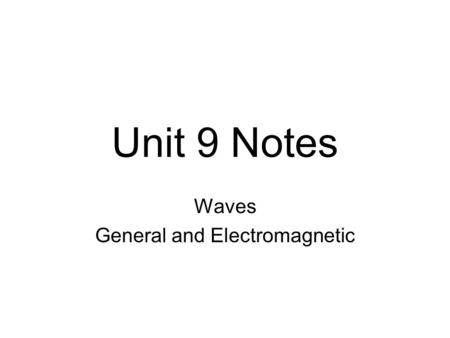 Waves General and Electromagnetic