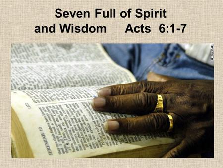 Seven Full of Spirit and Wisdom Acts 6:1-7