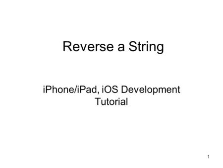 1 Reverse a String iPhone/iPad, iOS Development Tutorial.