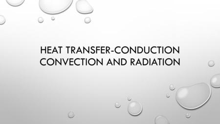 HEAT TRANSFER-CONDUCTION CONVECTION AND RADIATION.