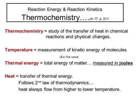 Reaction Energy & Reaction Kinetics Thermochemistry….ch.17 p. 511