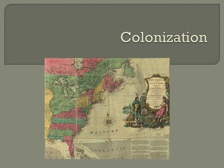 Colonization.