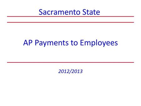 AP Payments to Employees 2012/2013 Sacramento State.