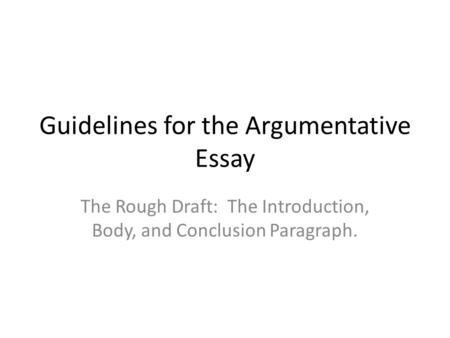 Guidelines for the Argumentative Essay