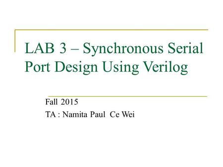LAB 3 – Synchronous Serial Port Design Using Verilog