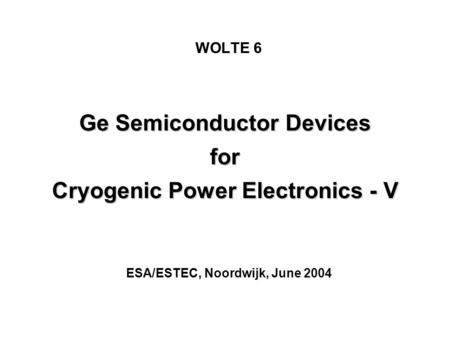 Ge Semiconductor Devices for Cryogenic Power Electronics - V