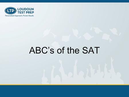 ABC’s of the SAT. -Vinay Bhawnani (Math) -Shawn Sell (Reading/Writing) LTP Background.