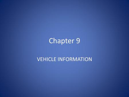 Chapter 9 VEHICLE INFORMATION. Vehicle Title and Registartion New Jersey residents who buy a new or used vehicle must title, register, and insure it before.