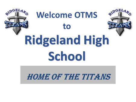 Welcome OTMS to Ridgeland High School