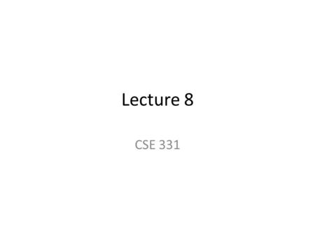 Lecture 8 CSE 331. Main Steps in Algorithm Design Problem Statement Algorithm Problem Definition “Implementation” Analysis n! Correctness+Runtime Analysis.