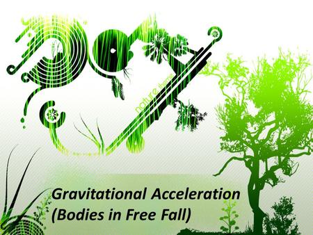 Gravitational Acceleration (Bodies in Free Fall)