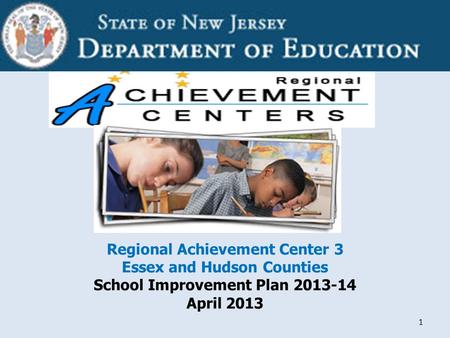 Confidential 1 Regional Achievement Center 3 Essex and Hudson Counties School Improvement Plan 2013-14 April 2013.