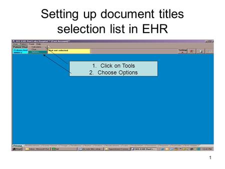 1 Setting up document titles selection list in EHR 1.Click on Tools 2.Choose Options.
