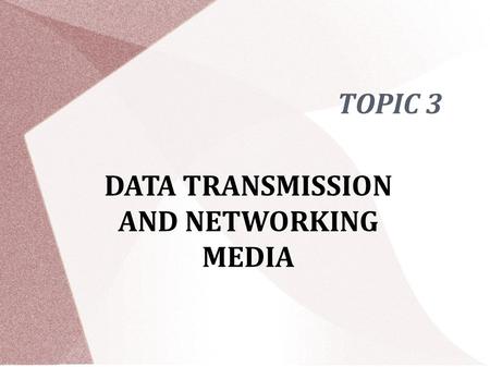 TOPIC 3 DATA TRANSMISSION AND NETWORKING MEDIA. INTERNET SERVICE PROVIDER (ISP) also known as Internet Access Provider (IAP) It is a company that offers.
