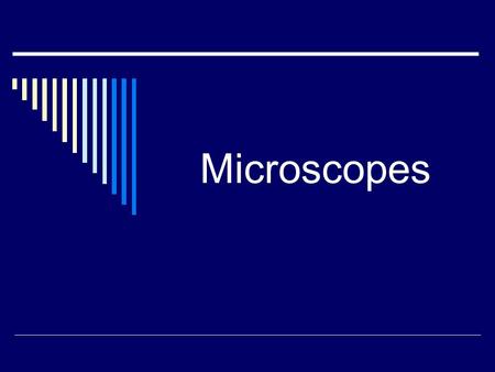 Microscopes. Compound Light Microscope Eyepiece--1 Body tube--2 Arm--3 Nosepiece--4 Stage clips--5 Objectives--6 Stage stop--7 Aperture--8 Stage--9 Coarse.