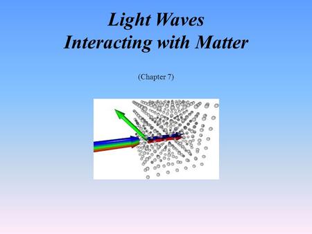 Light Waves Interacting with Matter