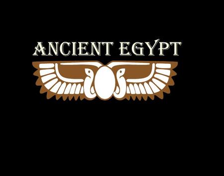 ANCIENT EGYPT. Geography The ancient Egyptians thought of Egypt as being divided into two types of land, the 'black land' and the 'red land'.