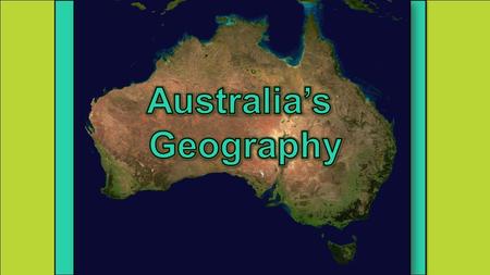 Australia is the world’s smallest and flattest continent. It has some of Earth’s oldest and least fertile soils. Only Antarctica receives less rainfall.