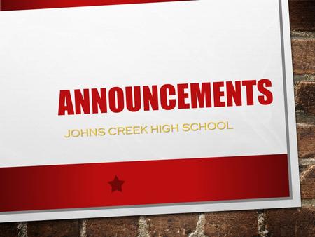 ANNOUNCEMENTS JOHNS CREEK HIGH SCHOOL. OUR DECA MARKETING CLUB IS PLEASED TO ANNOUNCED THAT ALL SLOTS HAVE BEEN FILLED FOR THEIR UPCOMING DECA REGION.