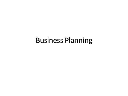 Business Planning. What is a good Business plan? A business plan with the following is a good business plan: Who you are Why your in business who your.