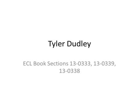 Tyler Dudley ECL Book Sections 13-0333, 13-0339, 13-0338.