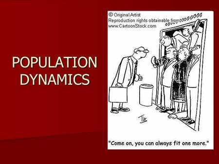POPULATION DYNAMICS. Assessment 1 If a population is growing at a constant rate of 7% a year, it will double in approximately A.5 years B.10 years C.15.