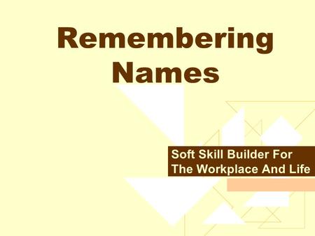 Remembering Names Soft Skill Builder For The Workplace And Life.