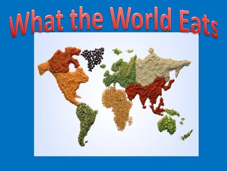 What the World Eats.