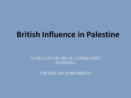 British Influence in Palestine Notice of fair use of copyrighted materials Further use is prohibited.
