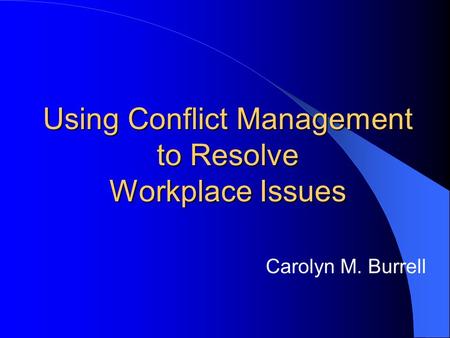 Using Conflict Management to Resolve Workplace Issues